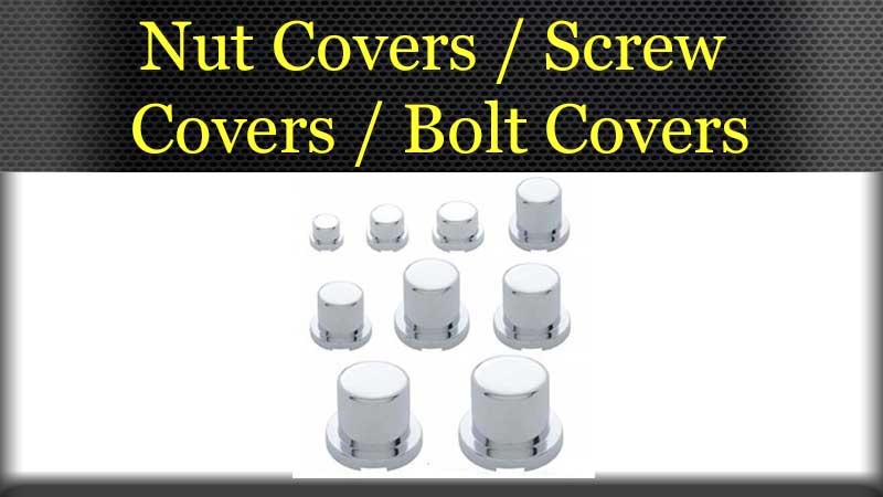 Nut Covers / Screw Covers / Bolt Covers