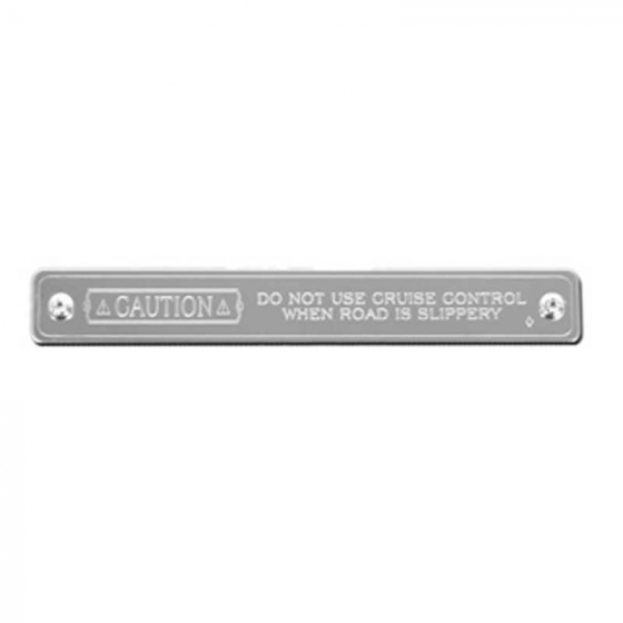 Stainless Steel Caution Cruise Control Statement Plate